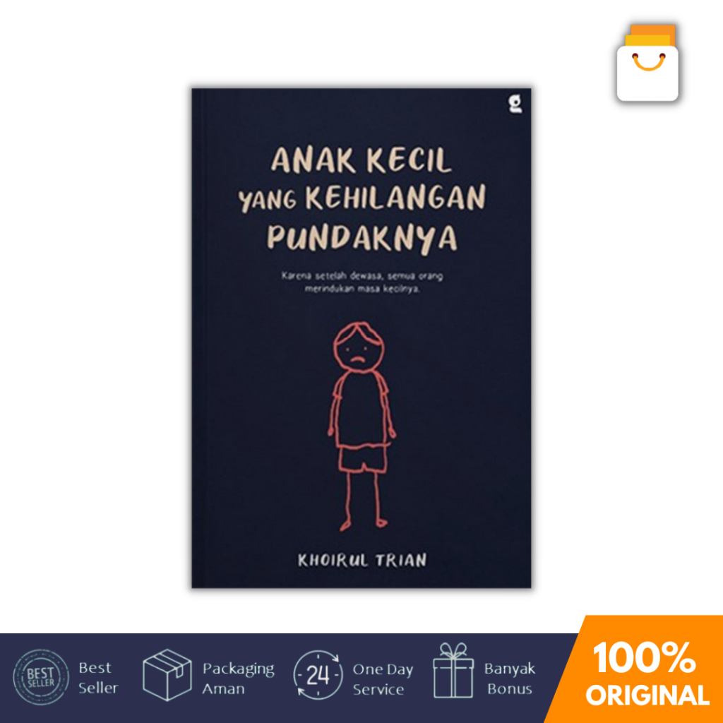 Buku Anak Kecil Yang Kehilangan Pundaknya : Karena Setelah Dewasa, Semua Orang Merindukan Masa Kecil