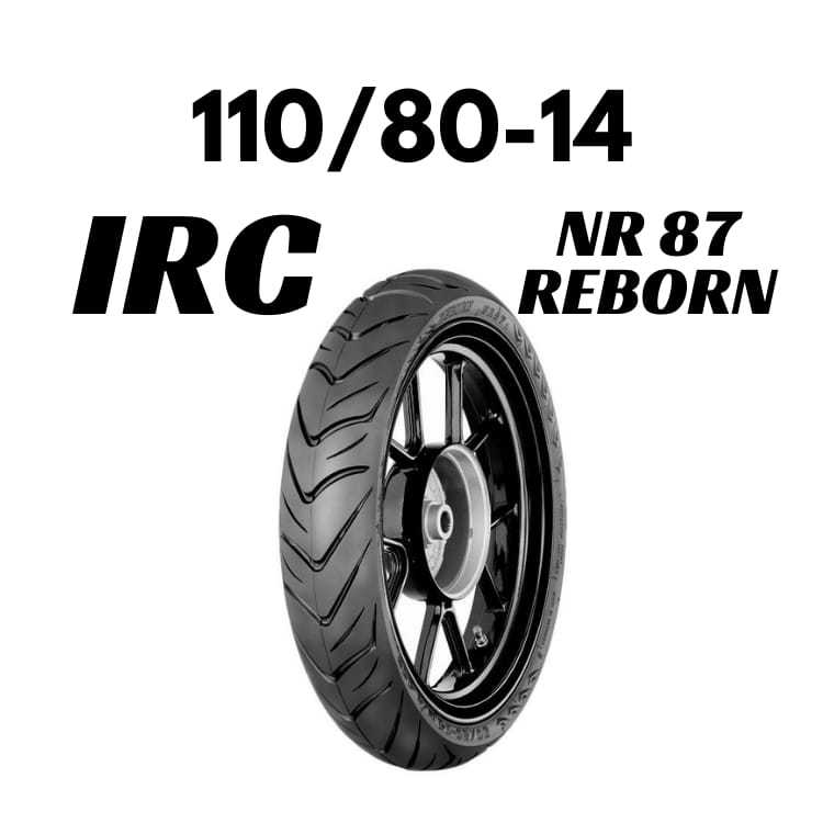 Ban Motor Ring 14 [ 110/80 ] NR87 REBORN Ban IRC 110/80-14 Tubeless