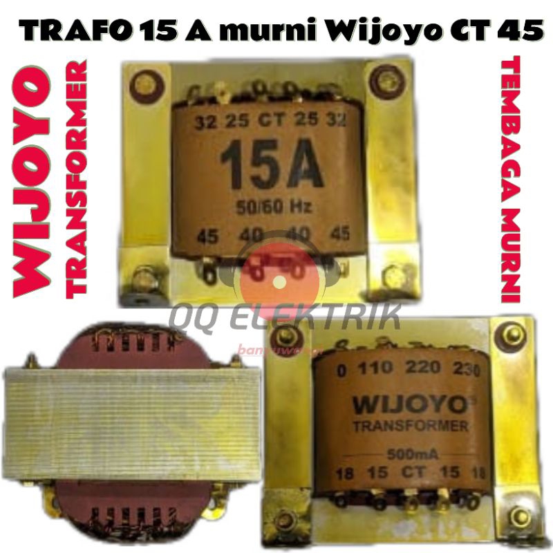 TRAFO 15A WIJOYO CT 45 TRANSFORMER ,TEMBAGA MURNI, ORIGINAL