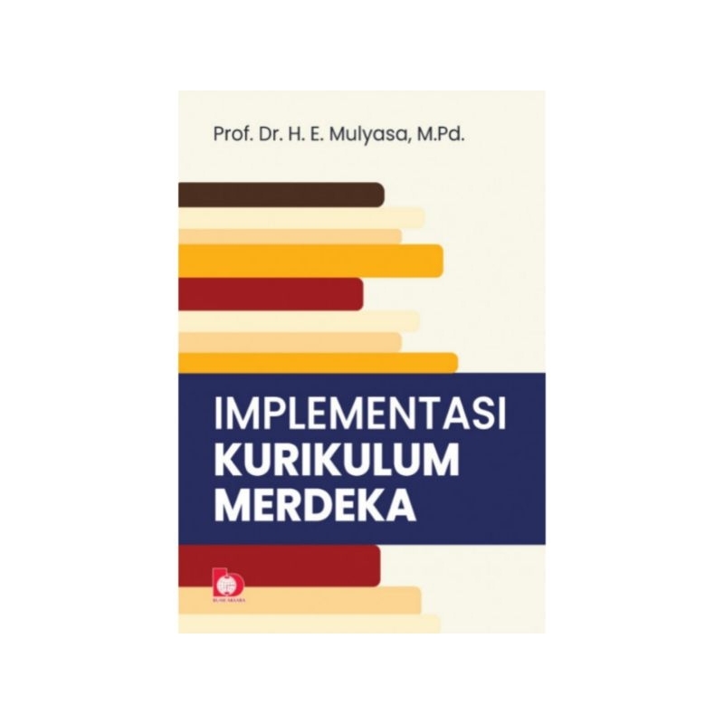 Implementasi Kurikulum Merdeka - Prof. Dr. H. E. Mulyasa, M.Pd