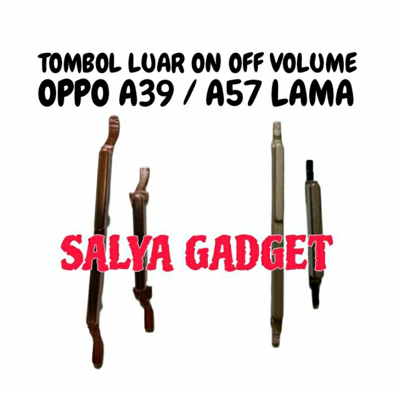 TOMBOL LUAR ON OFF VOLUME OPPO A39 / A57 LAMA