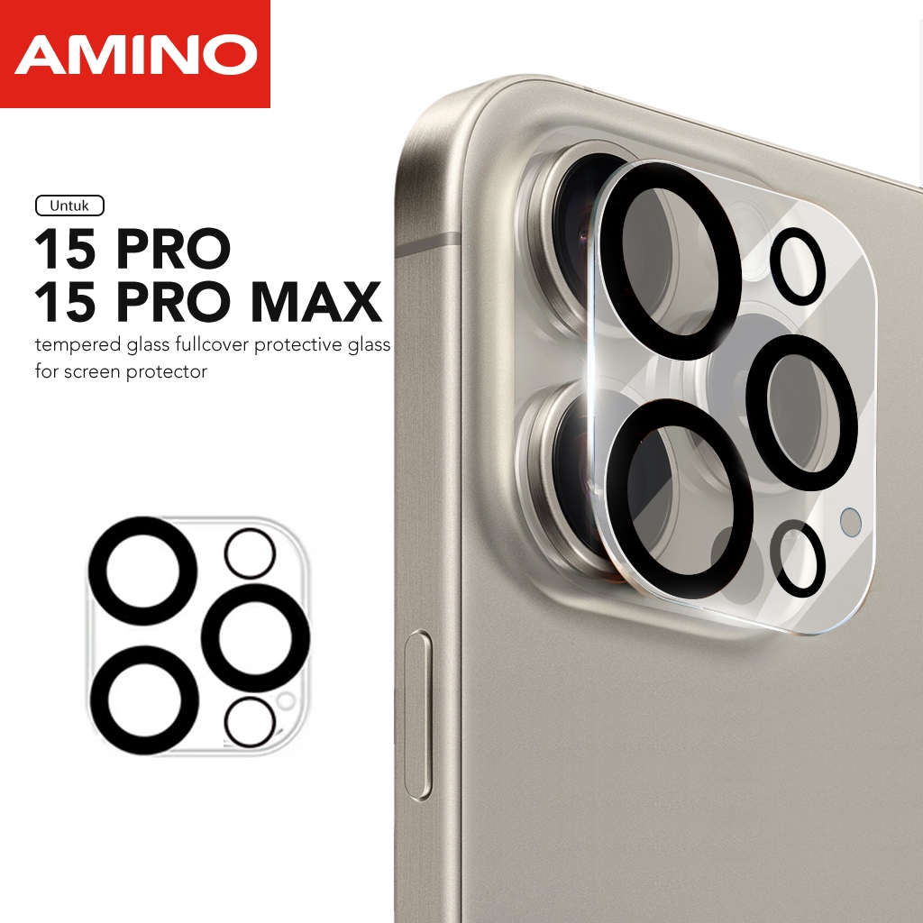 AMINO Tempered Glass Kamera Screen Protector Untuk Iphone 15 Pro 6.1 inch/ 15 Pro Max 6.7 inch Full Screen