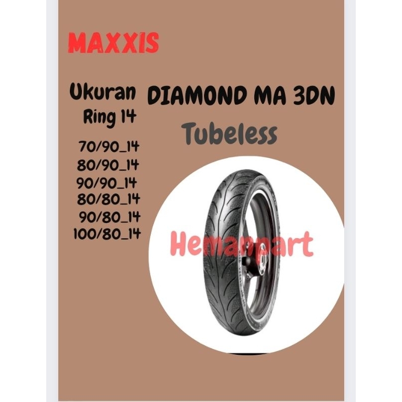 BAN LUAR MAXXIS DIAMOND MA 3DN RING 14 TUBELESS 70/90 80/90 90/90 80/80 90/80 100/80