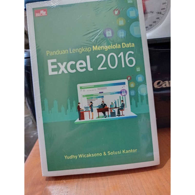 Buku Panduan Lengkap Mengelola Data Excel 2016 - Yudhy & Solusi Kantor