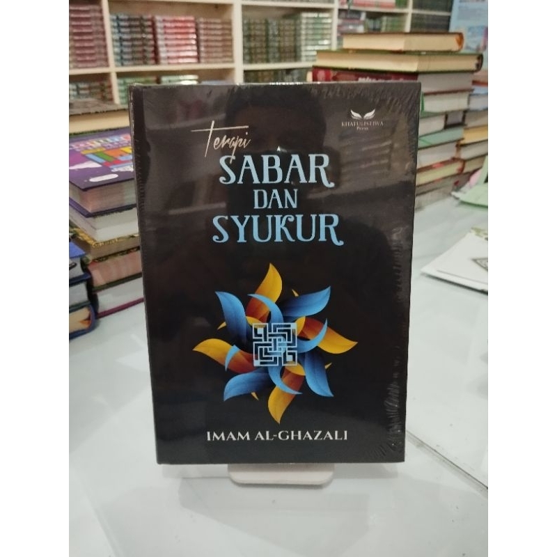 [Original] Buku Terapi Sabar Dan Syukur Mengungkap Rahasia Sabar Dan Syukur by IImam Al Ghazali