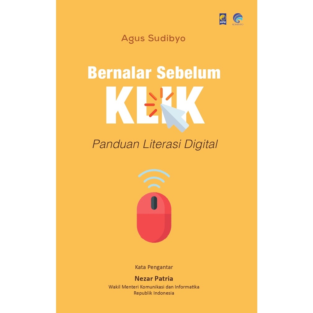 Bernalar Sebelum Klik - Agus Sudibyo
