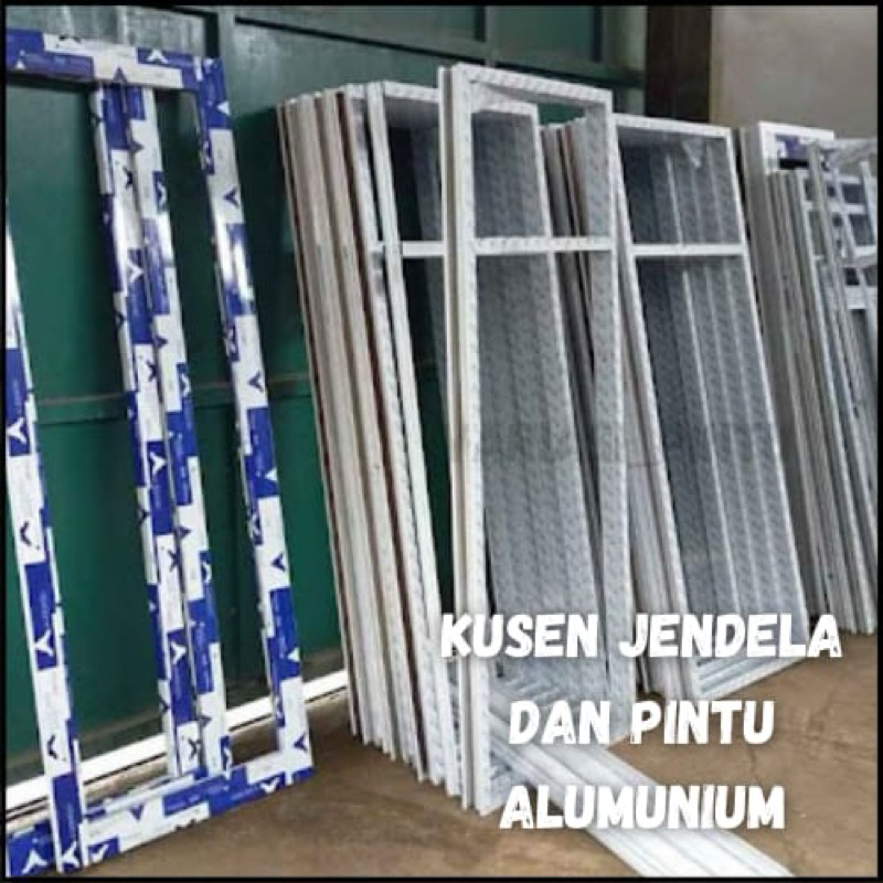 KUSEN JENDELA / KUSEN ALUMUNIUM / KUSEN ALMINI / KUSEN PINTU