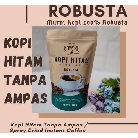 

KOFFIKU Spray Dried Instant Coffee[100% ROBUSTA] 200 GRAM/ Black Coffee/Kopi Hitam Tanpa AmpaS