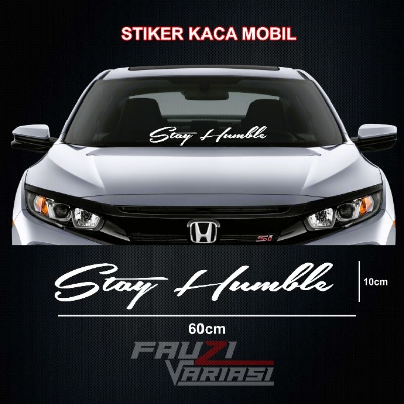 Stiker kaca mobil depan cutting Stay Humble keren terbaru Variasi Stiker Stay Humble Kaca Mobil