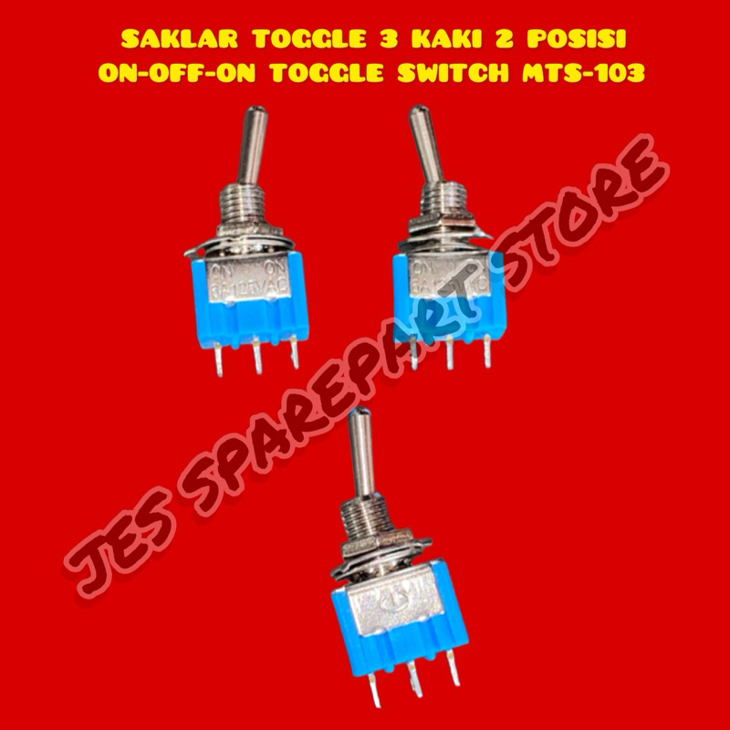 SAKLAR TOGGLE 3 KAKI 2 POSISI  ON-OFF-ON TOGGLE SWITCH MTS-103