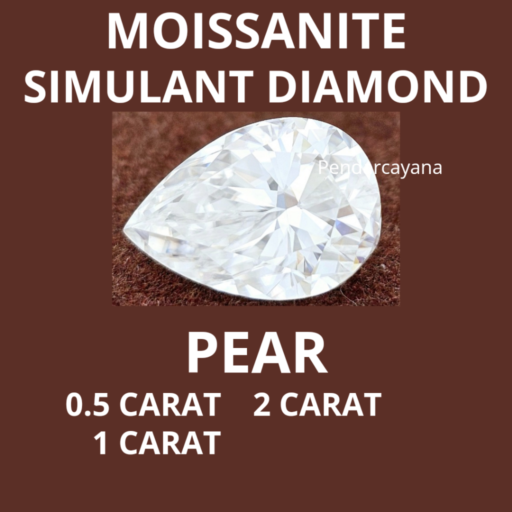 MOISSANITE SIMULANT DIAMOND 0.5 - 2 CARAT PEAR
