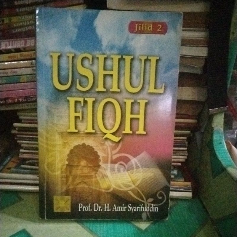 USHUL FIQH (Prof Dr H Amir Syarifuddin)