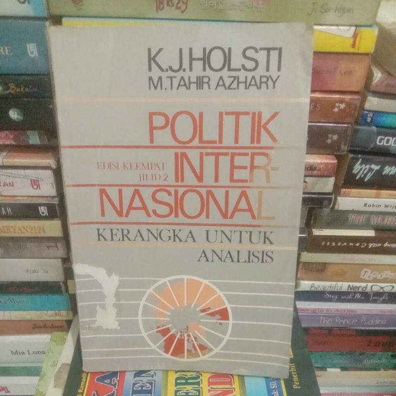 Politik Internasional Kerangka Untuk Analisis Edisi ke4 jilid 2 Karangan . K. J. Holsti