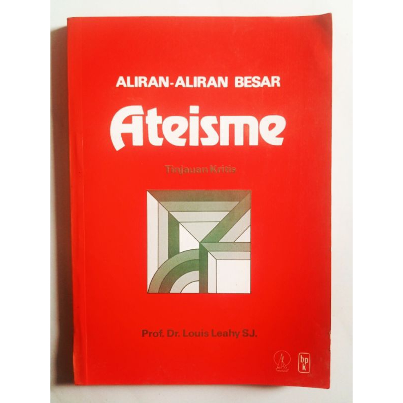 ALIRAN - ALIRAN BESAR ATEISME. Oleh. Prof. Dr. Louis Leahy SJ.