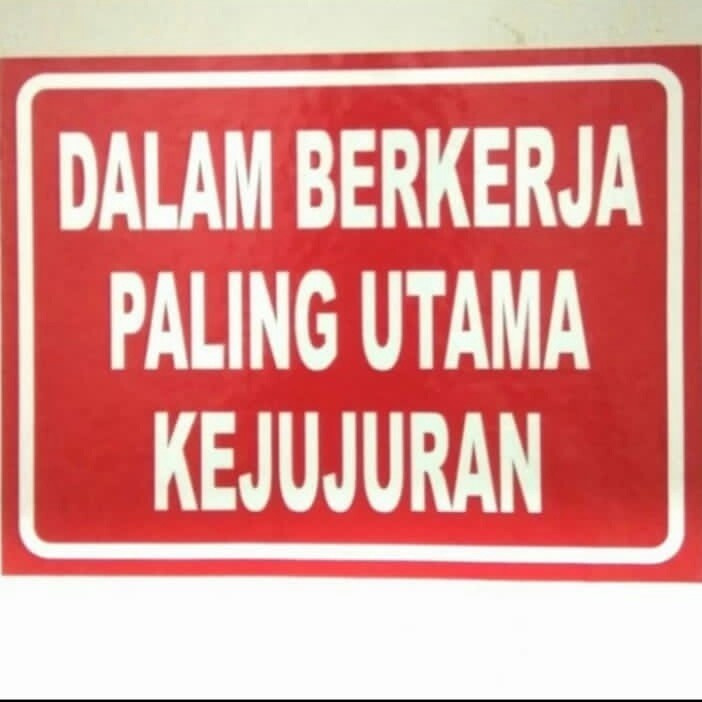 

stiker DALAM BERKERJA PALING UTAMA KEJUJURAN 15X20CM SIGN RAMBU K3
