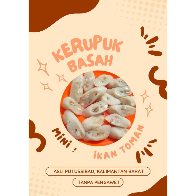 

KERUPUK BASAH IKAN TOMAN UKURAN MINI KHAS PUTUSSIBAU, KALBAR