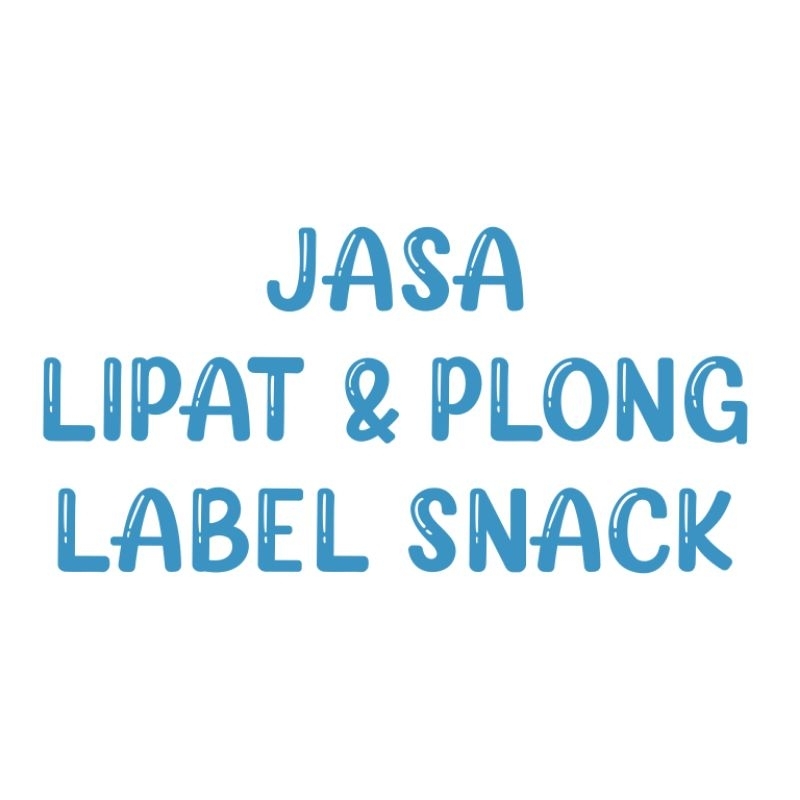 

JASA LIPAT DAN PLONG LABEL SNACK