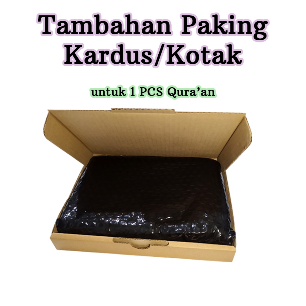 

Paking Kardus Tambahan Untuk Al Qur'an Untuk 1 Pcs Quran