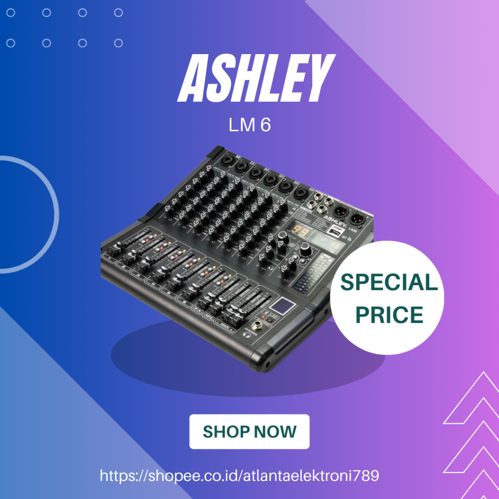 MIXER AUDIO ASHLEY LM 6 / LM-6 / LM6 6 CHANNEL DIGITAL MULTI EFFECT GARANSI RESMI ASHLEY