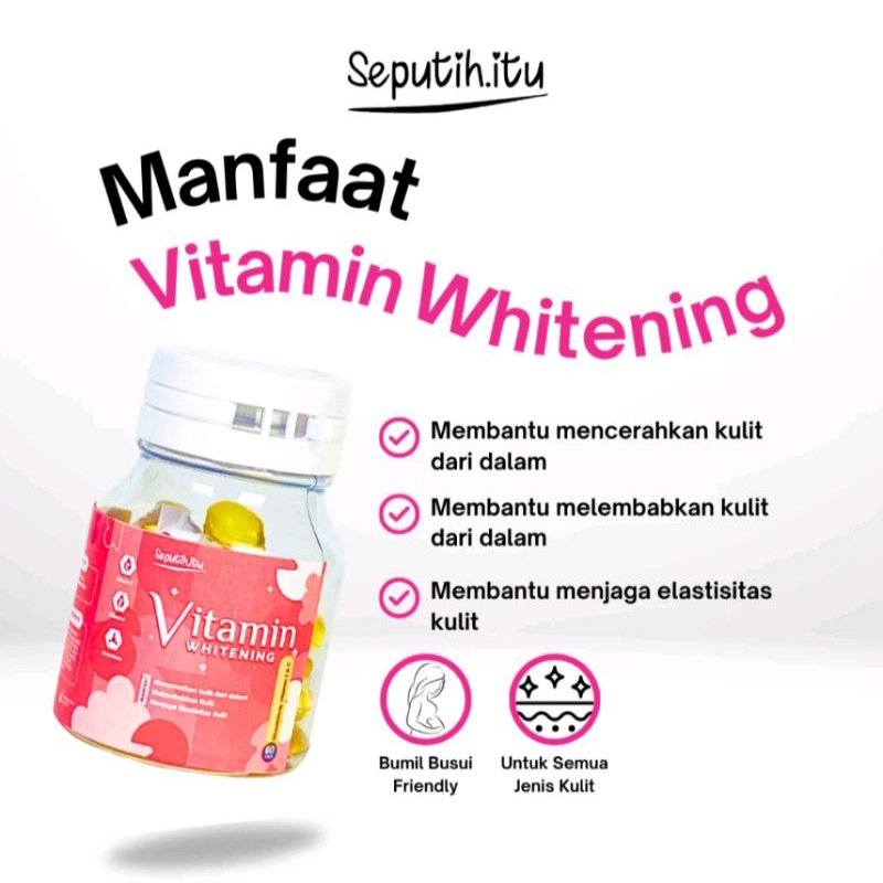 VITAMIN WHITENING SEPUTIH.ITU