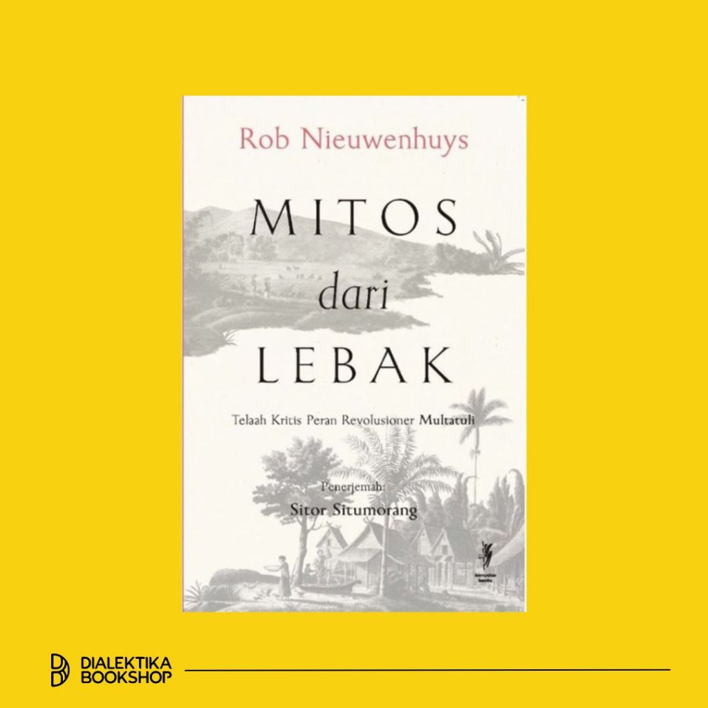 Buku Mitos dari Lebak : Telaah kritis peran revolusioner multatuli
