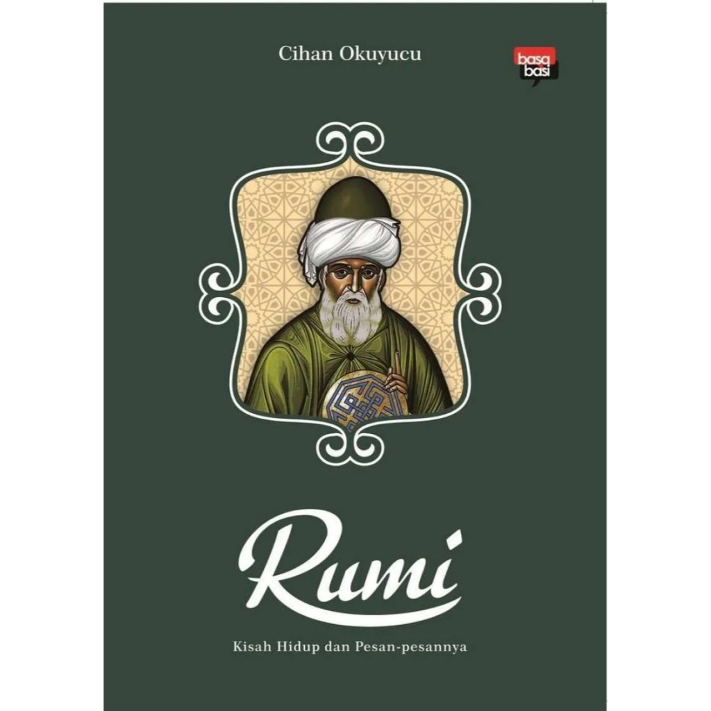 RUMI kisah hidup dan pesan-pesannya - cihan okuyucu
