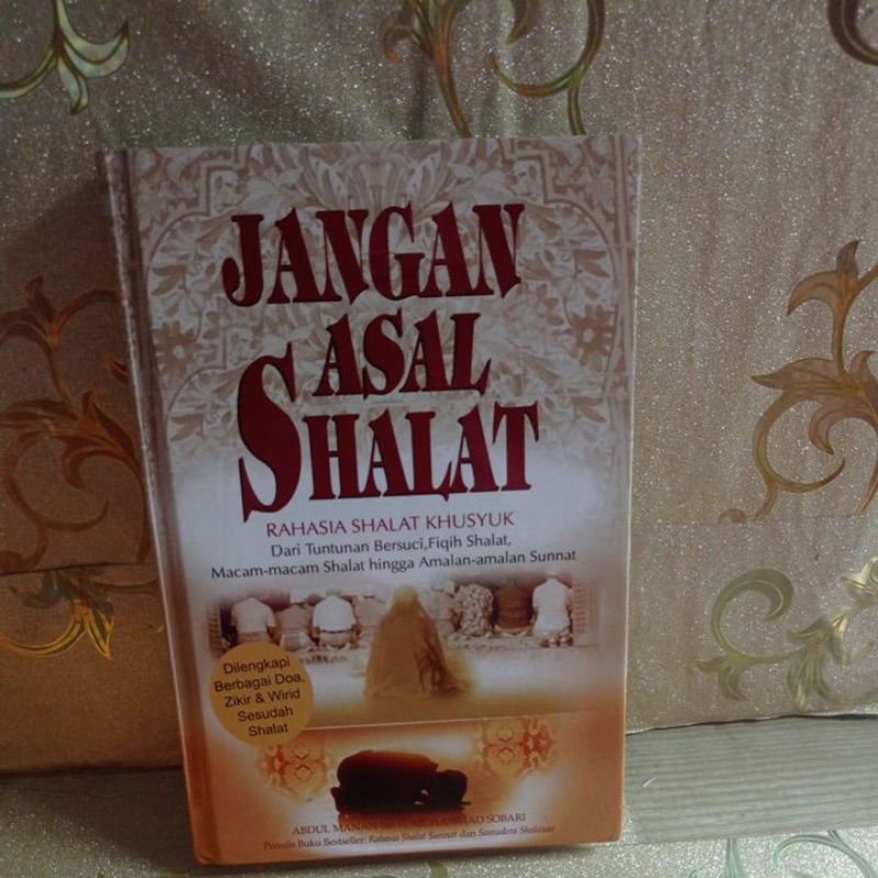 JANGAN ASAL SHALAT