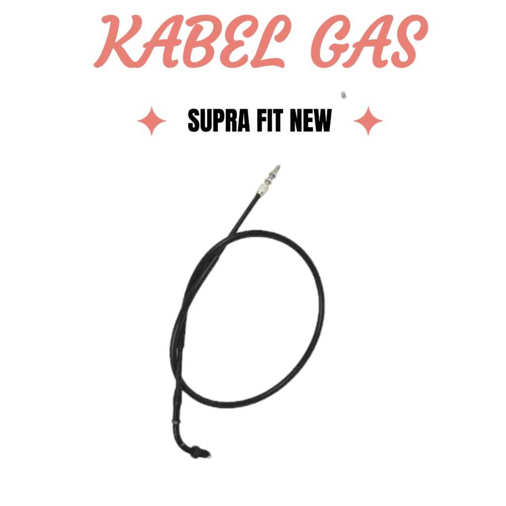 KABEL GAS MOTOR SUPRA FIT NEW