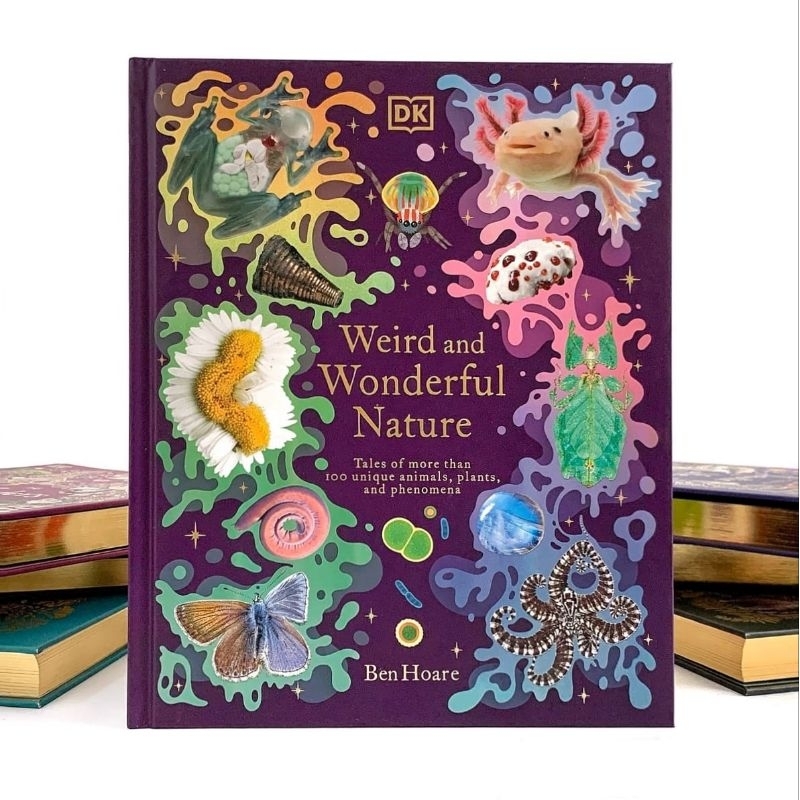 DK - Weird and Wonderful Nature : Tales of More Than 100 Unique Animals, Plants, and Phenomena
