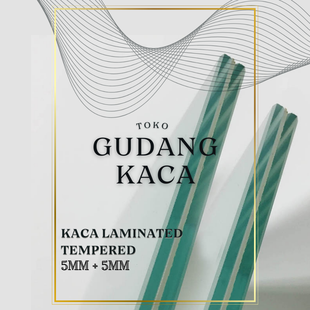 Kaca Laminated Tempered 5mm + 5mm