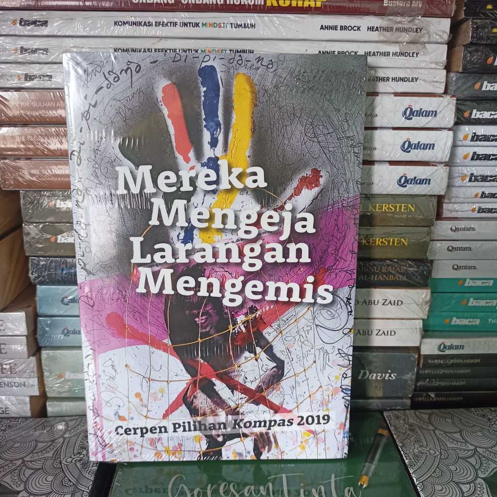 Buku Mereka Mengeja Larangan Mengemis Cerpen Pilihan Kompas 2019