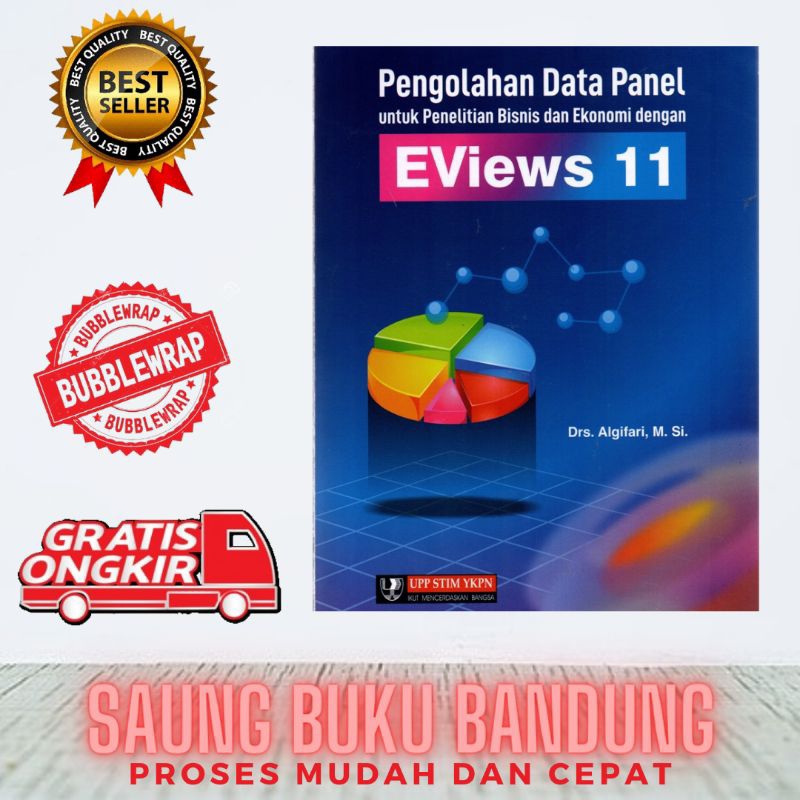 Pengolahan Data Panel untuk Penelitian Bisnis dan Ekonomi dengan EViews 11. Drs. Al-Ghifari