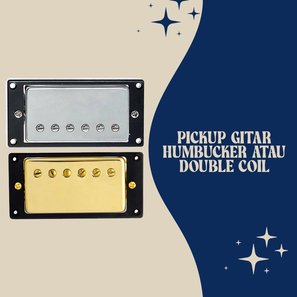 Pickup Gitar Gibson Humbucker / Double Coil