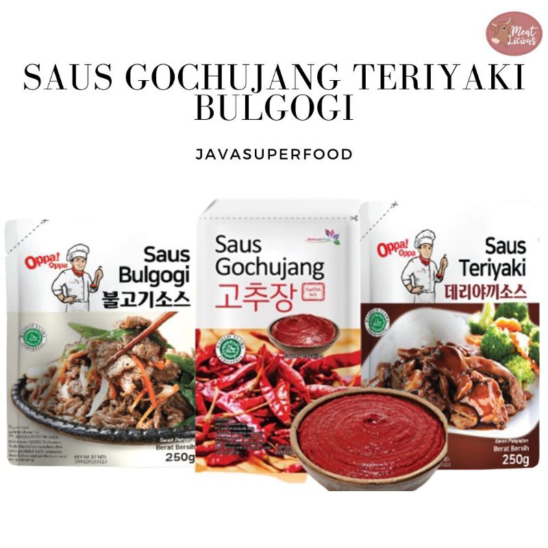

Oppa! Oppa Saus Instan 250gr HALAL ( Gochujang, Teriyaki, Bulgogi) Java Super Food