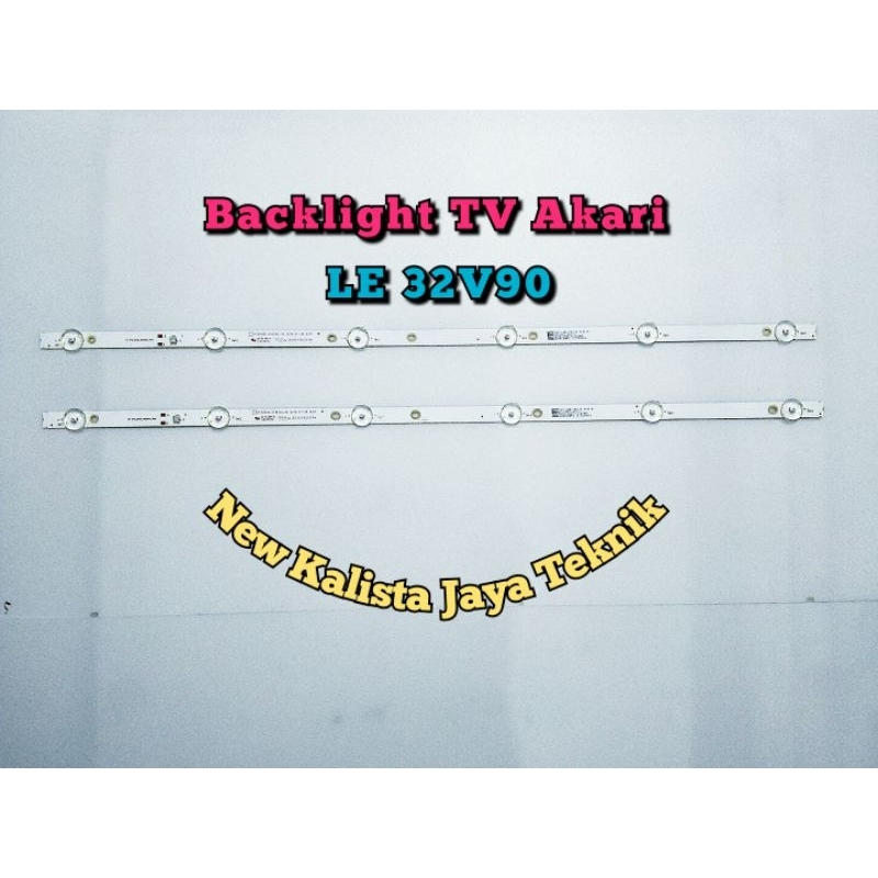 BACKLIGHT TV AKARI 32V90 ORIGINAL BAWAAN TV KODE CY32D06 BACKLIGHT AKARI LE 32V90 BACKLIGHT TV 32V90