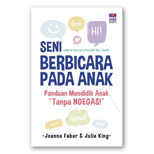 

(ID244) Seni Berbicara Pada Anak : Panduan Mendidik Anak Tanpa NGEGAS