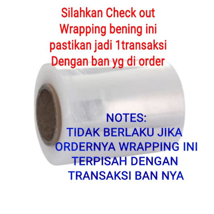 

Tambahan Paking Wrapping Bening hanya untuk Pembelian Ban (Pastikan jadi 1 transaksi dengan ban yang dibeli)