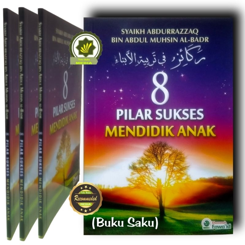 Buku 8 PILAR SUKSES MENDIDIK ANAK Pedoman Pendidikan Anak Dalam Islam Tarbiyatul Athfal Tarbiyatul A