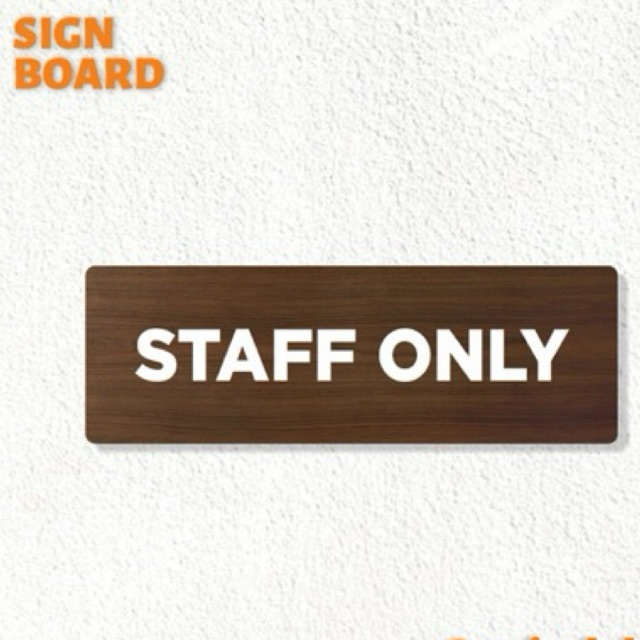 

sign akrilik staff only