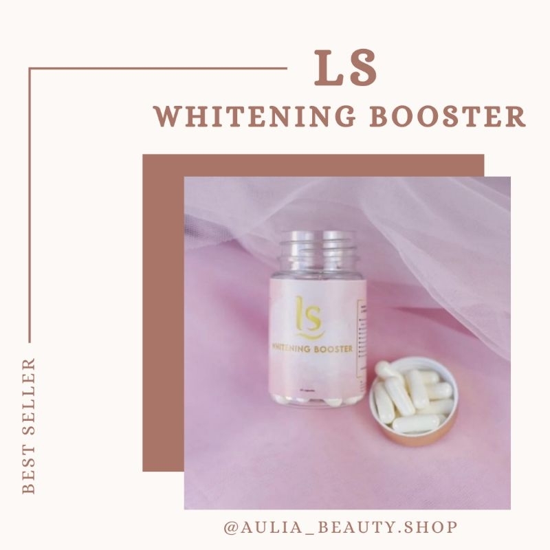 100% Original LS GLOW WHITENING BOOSTER PEMUTIH BADAN // CAPSULE WHITENING