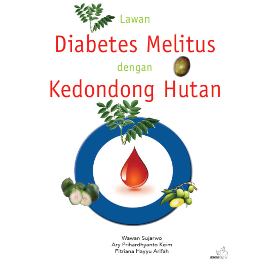 Lawan Diabetes Melitus Dengan Kedondong Hutan - Wawan Sujarwo, Dkk