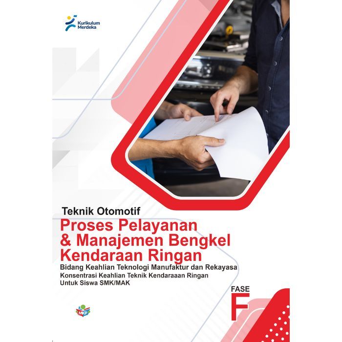 

Buku Konsentrasi Keahlian Teknik Mesin Proses Pelayanan dan Manajemen Bengkel Kendaraan Ringan untuk siswa SMK/MAK (FASE F) Kurikulum Merdeka