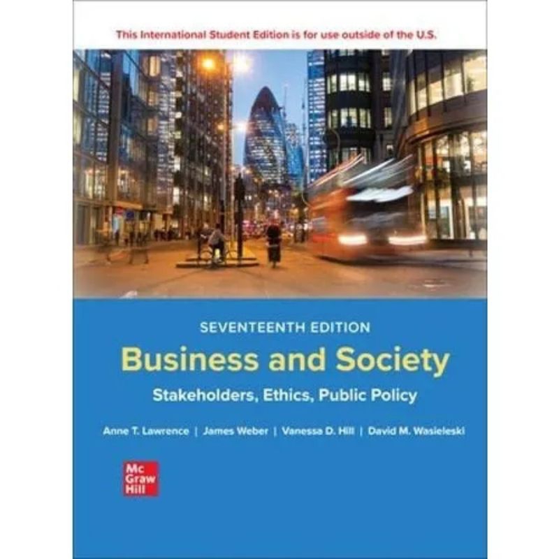 ORIGINAL Business And Society Stakeholders Ethics Public Policy 17e - Anne
