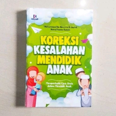 Koreksi Kesalahan Mendidik Anak - Memperbaiki Cara Mendidik Anak - ORIGINAL