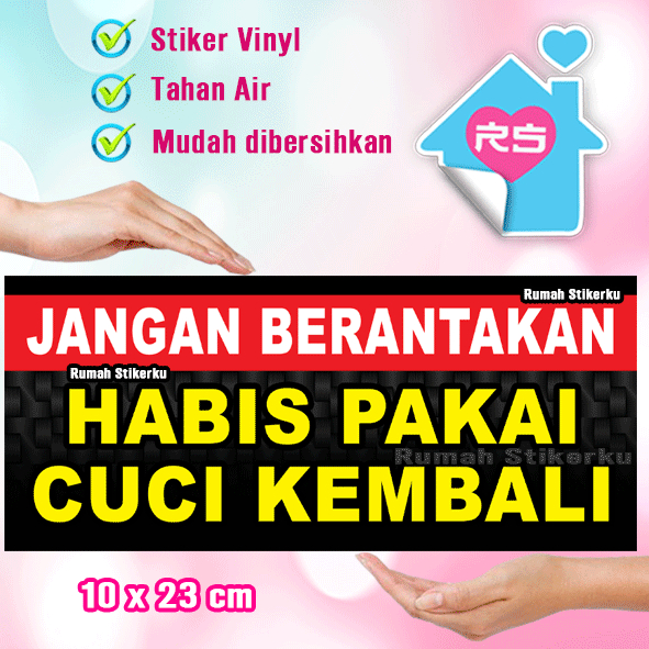 

Stiker JANGAN BERANTAKAN, HABIS PAKAI CUCI KEMBALI