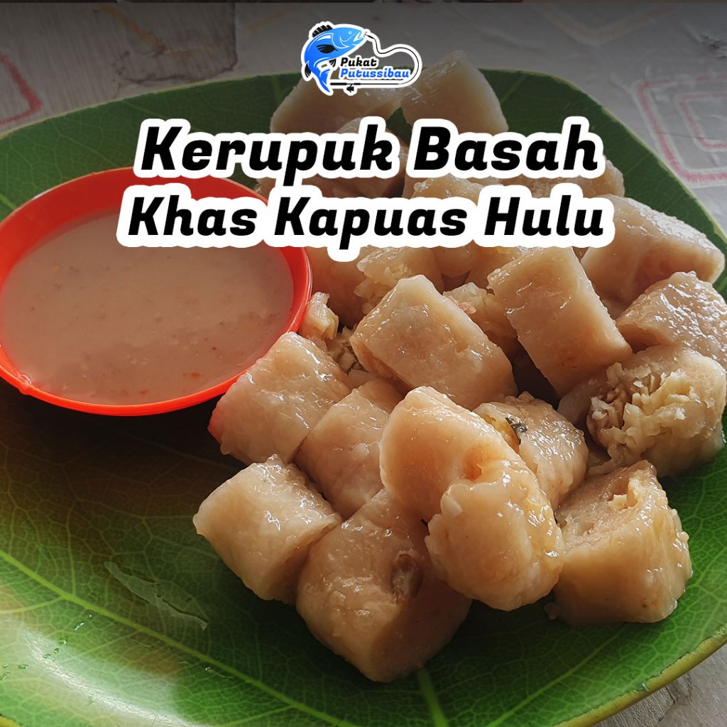 

Kerupuk Basah Khas Putussibau, Kapuas Hulu, Kalimantan Barat