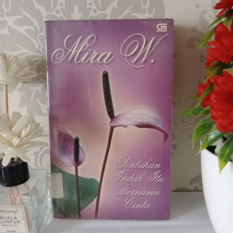 ORIGINAL NOVEL DEWASA SENTUHAN INDAH ITU BERNAMA CINTA by Mira W