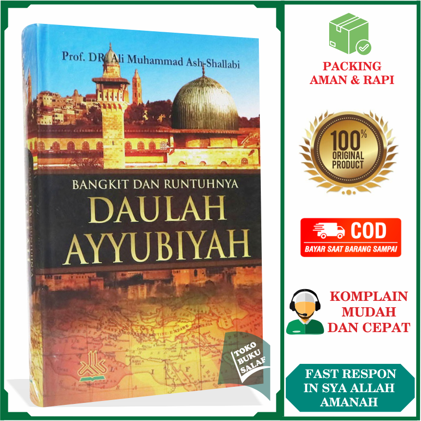 Bangkit dan Runtuhnya Daulah Ayyubiyah Karya Prof Dr Ali Muhammad Ash-Shalabi Kerajaan Khilafah Isla