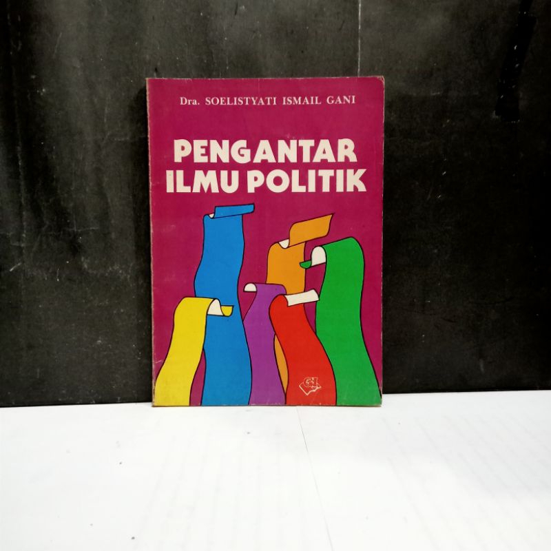 

Buku Pengantar Ilmu Politik - Dra. Soelistyati Ismail Gani