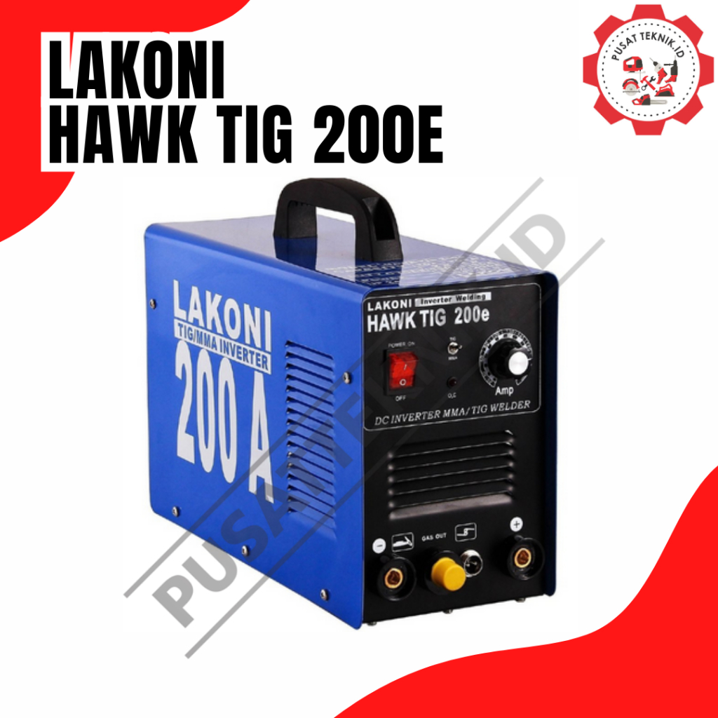 LAKONI HAWK TIG 200E Mesin Las Lakoni HAWK TIG 200E PUSAT TEKNIK ID
